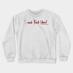 Diane Lockhart Quote and Eff you Crewneck Sweatshirt